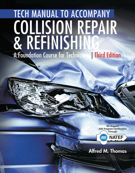 Tech Manual for Thomas/Jund's Collision Repair and Refinishing: A Foundation Course for Technicians