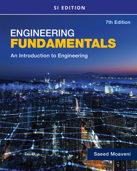 Engineering Fundamentals An Introduction to Engineering, SI Edition