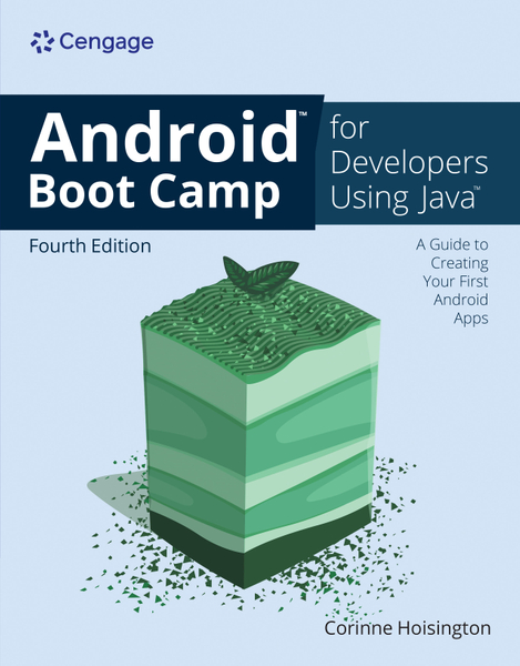 Android Boot Camp for Developers Using Java®: A Guide to Creating Your First Android Apps