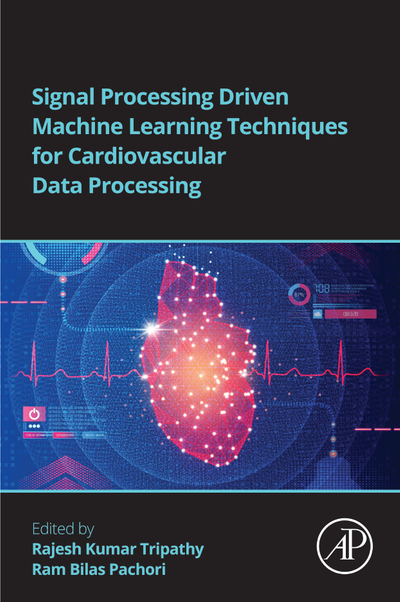 Signal Processing Driven Machine Learning Techniques for Cardiovascular Data Processing