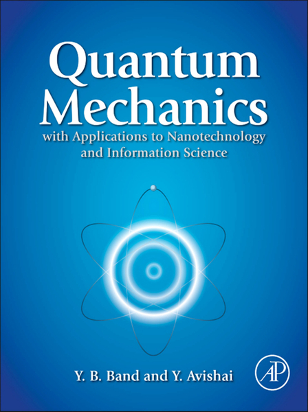 Quantum Mechanics with Applications to Nanotechnology and Information Science