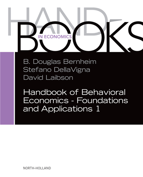 Handbook of Behavioral Economics - Foundations and Applications 1
