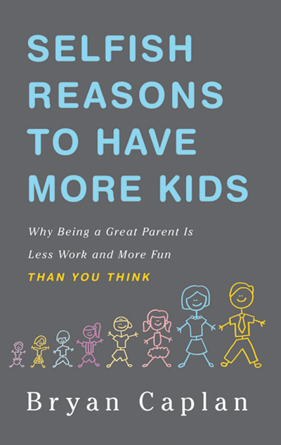 Selfish Reasons to Have More Kids