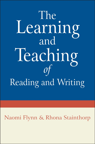 The Learning and Teaching of Reading and Writing