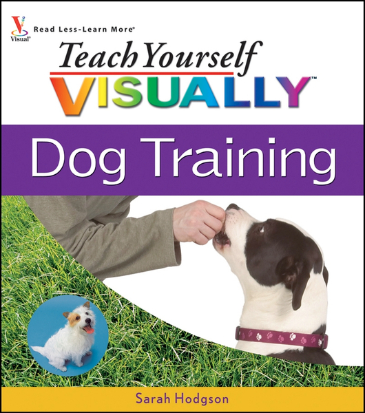Teach Yourself VISUALLY Dog Training