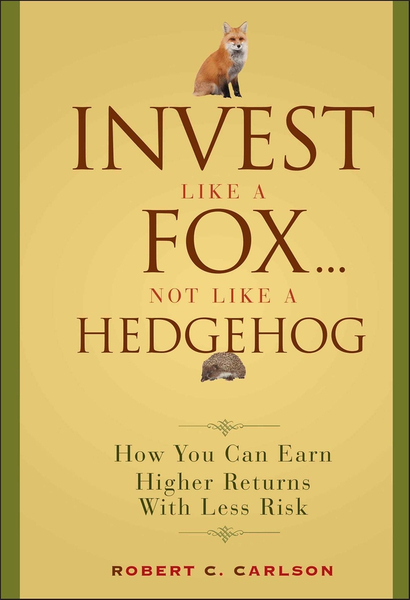 Invest Like a Fox... Not Like a Hedgehog