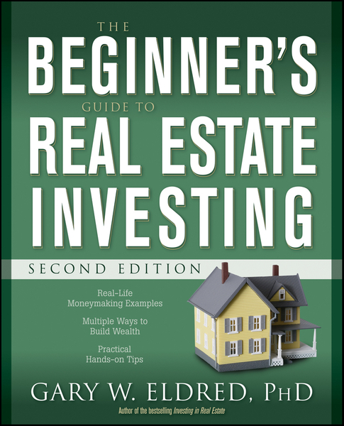 The Beginner's Guide to Real Estate Investing