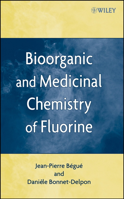 Bioorganic and Medicinal Chemistry of Fluorine