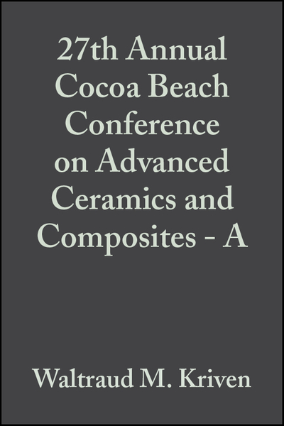 27th Annual Cocoa Beach Conference on Advanced Ceramics and Composites - A, Volume 24, Issue 3