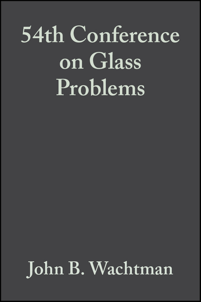 54th Conference on Glass Problems, Volume 15, Issue 2