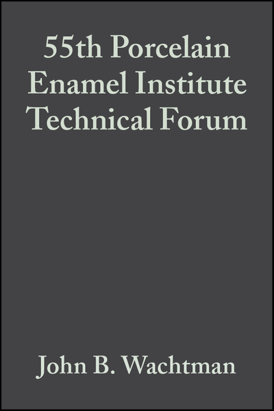 55th Porcelain Enamel Institute Technical Forum, Volume 15, Issue 3