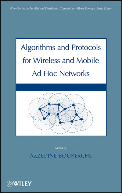 Algorithms and Protocols for Wireless and Mobile Ad Hoc Networks