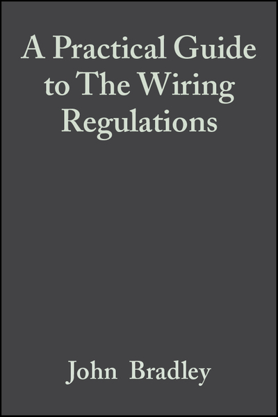 A Practical Guide to The Wiring Regulations