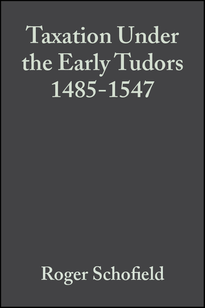 Taxation Under the Early Tudors 1485 - 1547