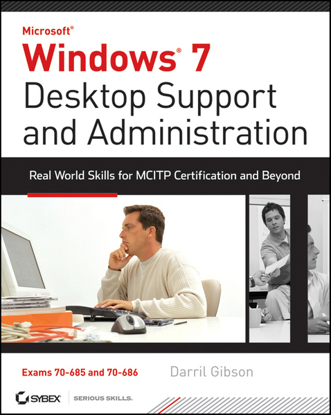 Windows 7 Desktop Support and Administration