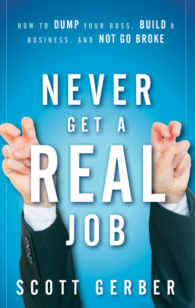 Never Get a "Real" Job