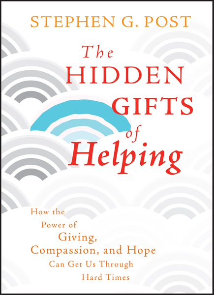 The Hidden Gifts of Helping