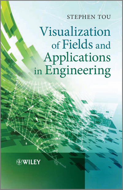 Visualization of Fields and Applications in Engineering