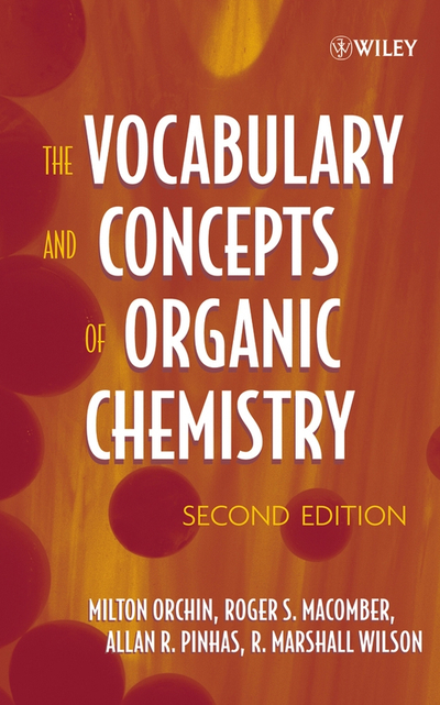 The Vocabulary and Concepts of Organic Chemistry