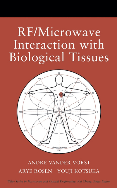 RF / Microwave Interaction with Biological Tissues