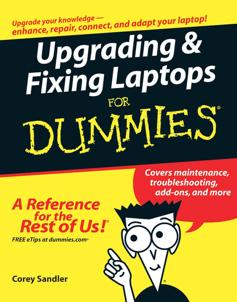 Upgrading and Fixing Laptops For Dummies