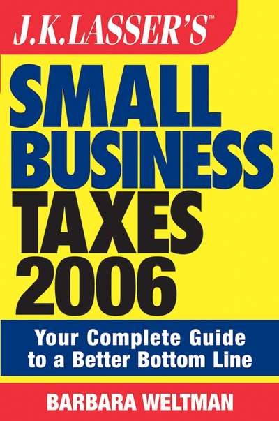 J.K. Lasser's Small Business Taxes 2006