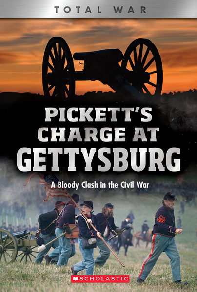 Pickett's Charge at Gettysburg: A Bloody Clash in the Civil War (XBooks: Total War)