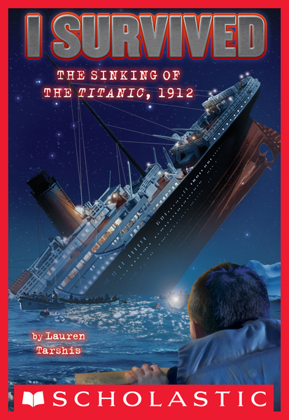 I Survived the Sinking of the Titanic, 1912 (I Survived #1)