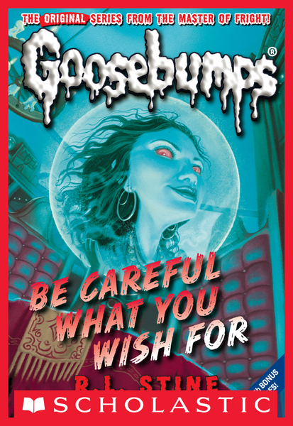 Be Careful What You Wish For (Classic Goosebumps #7)