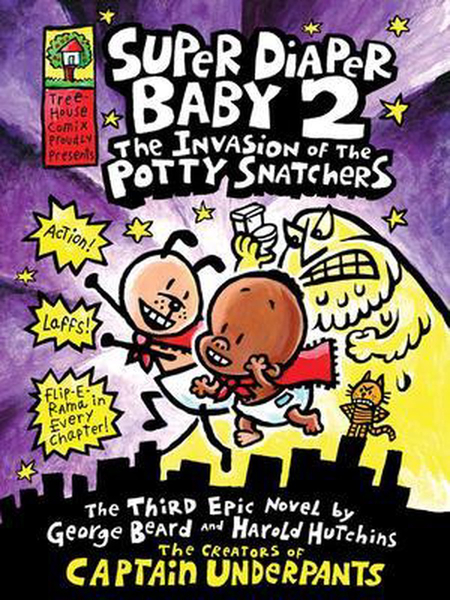 Super Diaper Baby: The Invasion of the Potty Snatchers: A Graphic Novel (Super Diaper Baby #2): From the Creator of Captain Underpants