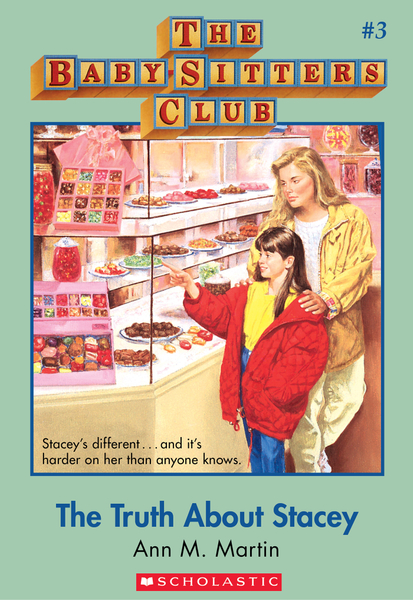 The Truth About Stacey: Classic Edition (The Baby-Sitters Club #3)