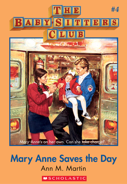 Mary Anne Saves the Day: Classic Edition (The Baby-Sitters Club #4)