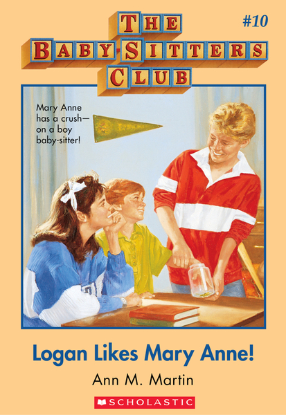 Logan Likes Mary Anne! Classic Edition (The Baby-Sitters Club #10)