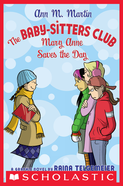 Mary Anne Saves the Day (The Baby-Sitters Club Graphic Novel #3): A Graphix Book