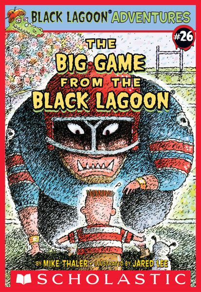 The Big Game from the Black Lagoon (Black Lagoon Adventures #26)