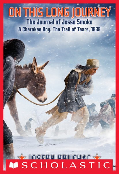 On This Long Journey: The Journal of Jesse Smoke, a Cherokee Boy, The Trail of Tears, 1838