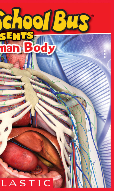 The Magic School Bus Presents: The Human Body: A Nonfiction Companion to the Original Magic School Bus Series