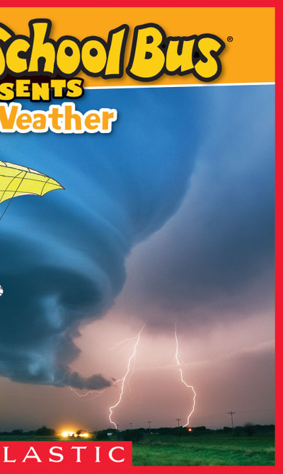 The Magic School Bus Presents: Wild Weather: A Nonfiction Companion to the Original Magic School Bus Series