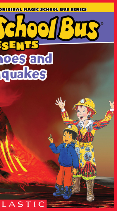 The Magic School Bus Presents: Volcanoes & Earthquakes: A Nonfiction Companion to the Original Magic School Bus Series