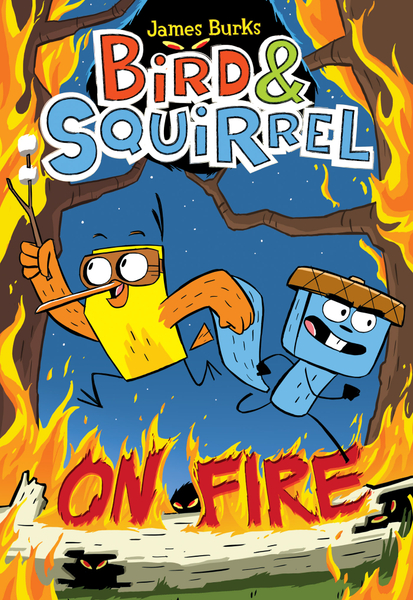 Bird & Squirrel On Fire: A Graphic Novel (Bird & Squirrel #4)