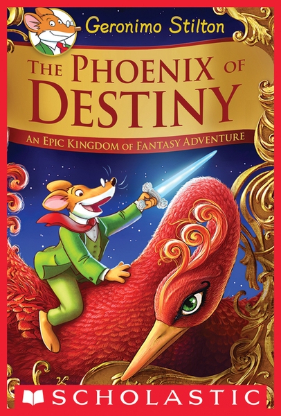 The Phoenix of Destiny (Geronimo Stilton and the Kingdom of Fantasy: Special Edition)