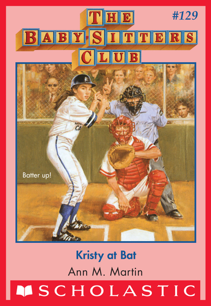 Kristy at Bat (The Baby-Sitters Club #129)