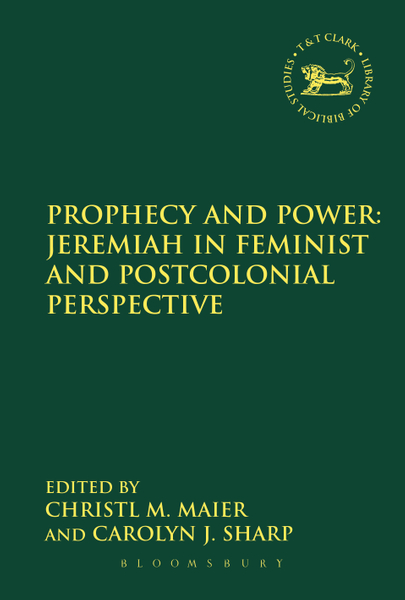 Prophecy and Power: Jeremiah in Feminist and Postcolonial Perspective