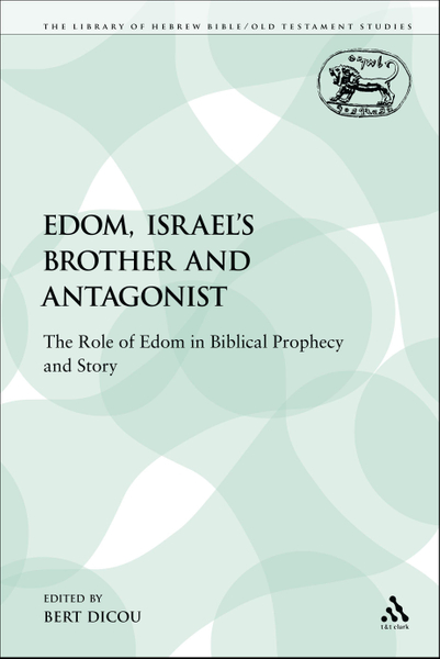 Edom, Israel's Brother and Antagonist