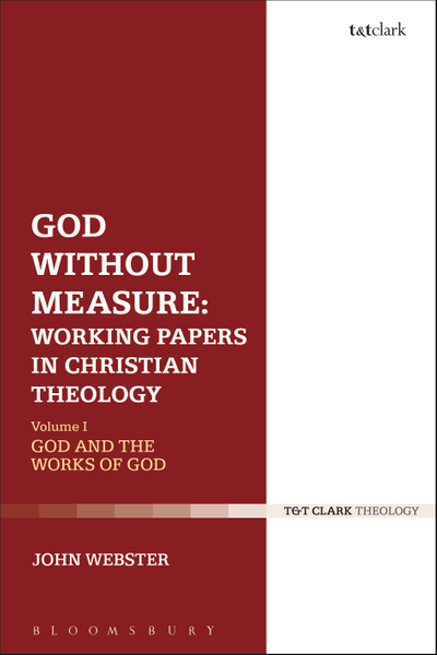 God Without Measure: Working Papers in Christian Theology