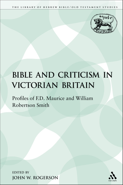 The Bible and Criticism in Victorian Britain