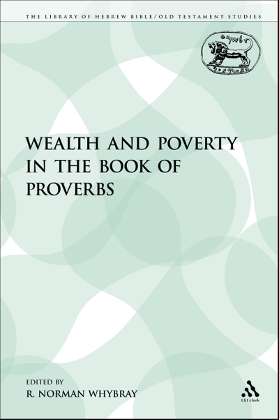 Wealth and Poverty in the Book of Proverbs