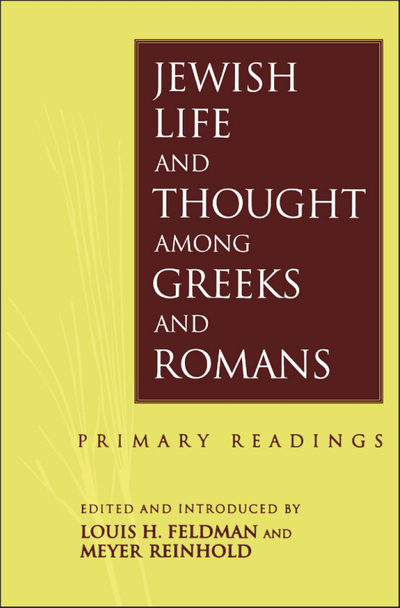 Jewish Life and Thought among Greeks and Romans