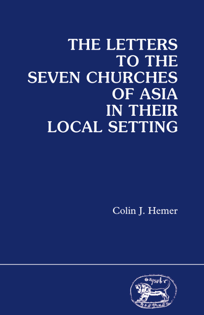 Letters to the Seven Churches of Asia In their Local Setting