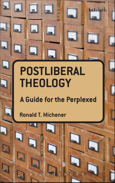 Postliberal Theology: A Guide for the Perplexed